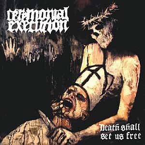 Ceremonial Execution - Death Shall Set Us Free [CD]