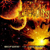 Deadly Remains - Before the Nothing [CD]