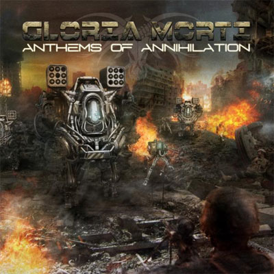 Gloria Morti - Anthems of Annihilation [CD]