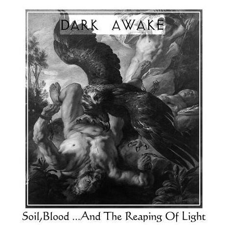 Dark Awake ‎– Soil, Blood ...And The Reaping Of Light [Digi-CD]