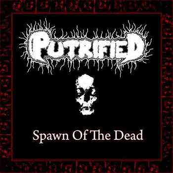 Putrified - Spawn of the Dead [CD]
