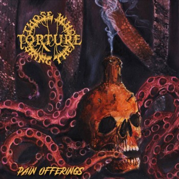 Those Who Bring the Torture - Pain Offerings [CD]