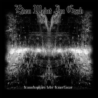 Eden weint im Grab - Traumtrophäen toter Trauertänzer [CD]