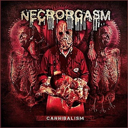Necrorgasm - Cannibalism [CD]