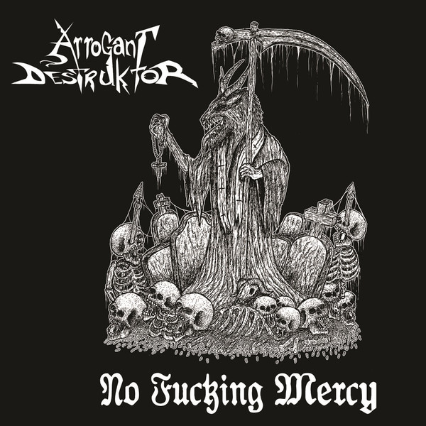 Arrogant Destruktor - No Fucking Mercy [Digi-CD]