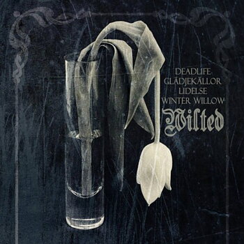 Glädjekällor/Deadlife/Lidelse/Winter Willow - Wilted [CD]