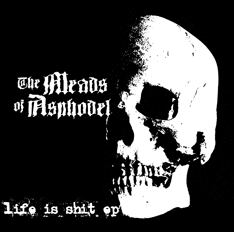 Meads of Asphodel - Life Is Shit [7"-EP]