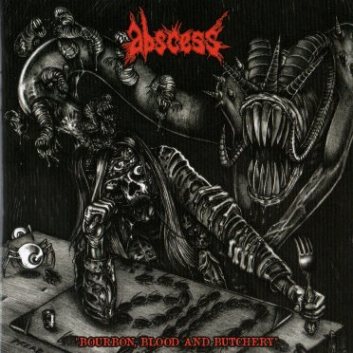 Abscess - Bourbon, Blood and Butchery [CD]