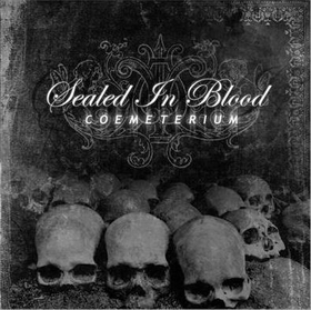 Sealed In Blood – Coemeterium [CD]