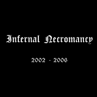 Infernal Necromancy - 2002-2006 [CD]