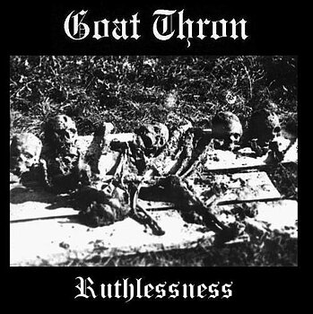 Goat Thron - Ruthlessness [CD]