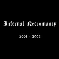 Infernal Necromancy - 2001-2002 [CD]