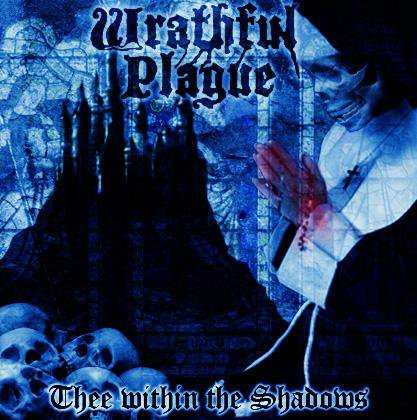 Wrathful Plague – Thee Within the Shadows [CD]