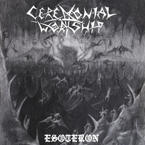 Ceremonial Worship - Esoteron [M-CD]
