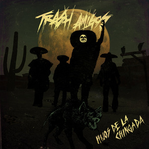 Trash Amigos - Hijos De La Chingada [CD]