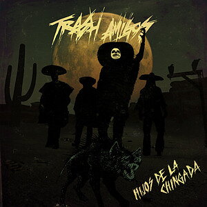 Trash Amigos - Hijos De La Chingada [CD]