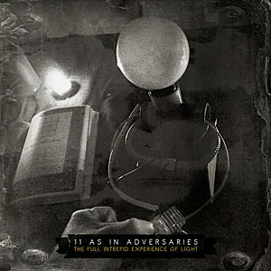 11 as in Adversaries (feat Kvarforth)- The Full Intrepid Experience of Light [CD]