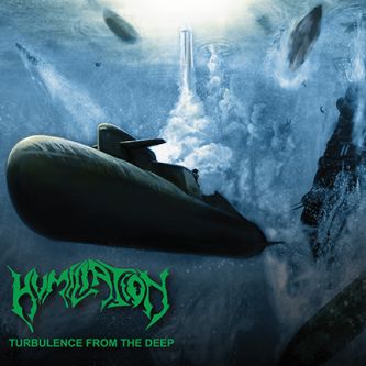 Humiliation - Turbulence from the Deep [CD]
