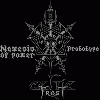 Celtic Frost - Nemesis Of Power/Prototype [CD]