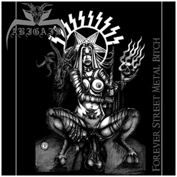Abigail - Forever Street Metal Bitch [CD]