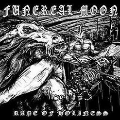 Funereal Moon - Rape of Holiness [CD]