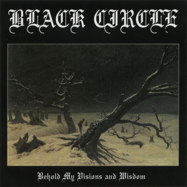 Black Circle - Behold My Visions and Wisdom [CD]