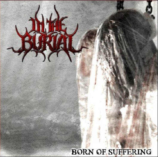 In the Burial - Born of Suffering [CD]