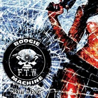 F.T.W. Boogie Machine - Bull's Eye [CD]