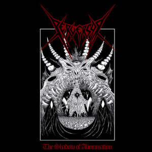 Perversor - The Shadow of Abomination [M-CD]
