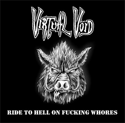 Virtual Void - Ride to Hell on Fucking Whores [CD]