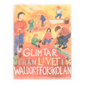 Glimtar från livet i Waldorfförskolan