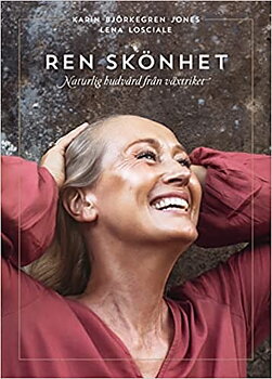Ren Skönhet -  Naturlig hudvård från växtriket (inbunden, 2020)