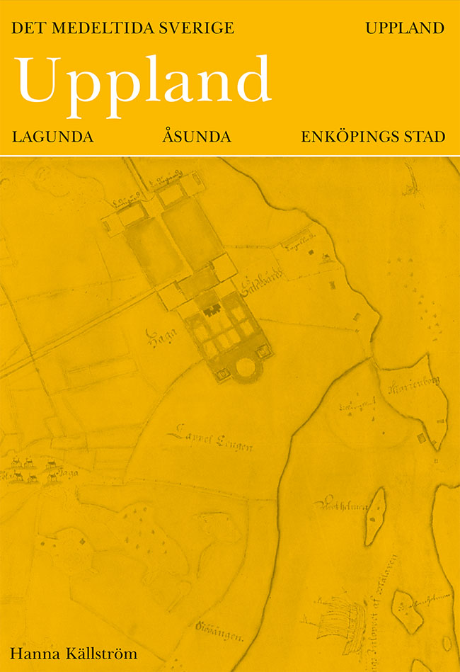 Det medeltida Sverige 1:11 Uppland: Lagunda och Åsunda härader, Enköpings stad