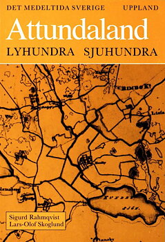 Det medeltida Sverige 1:5 Uppland, Attundaland: Lyhundra och Sjuhundra härader