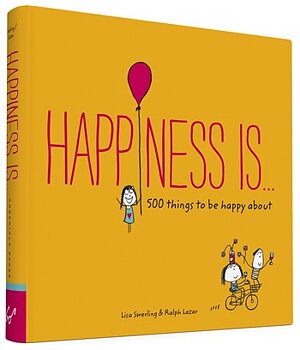 Happiness Is . . . 500 Things to Be Happy About
