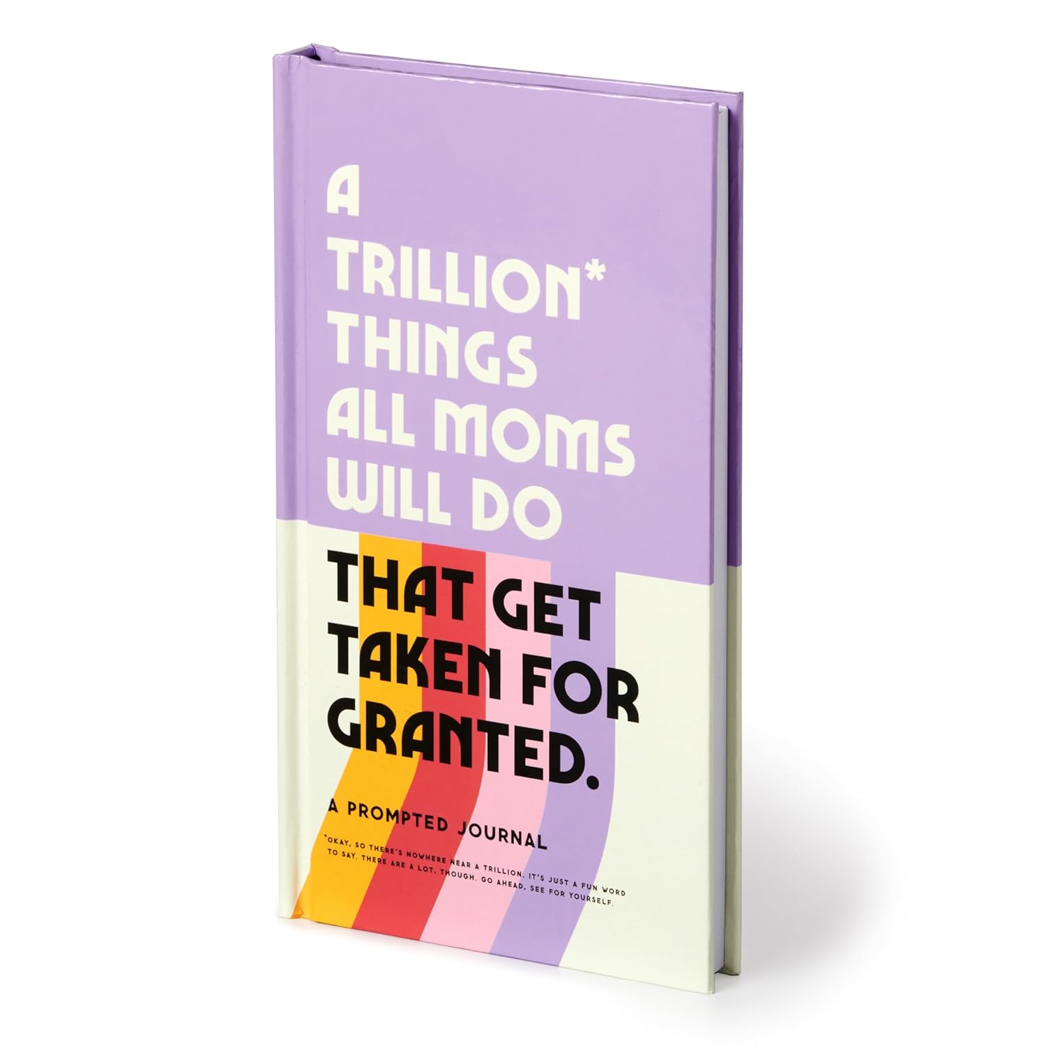 A Trillion Things All Moms Will Do That Get Taken For Granted: A Prompted Journal Diary - 6