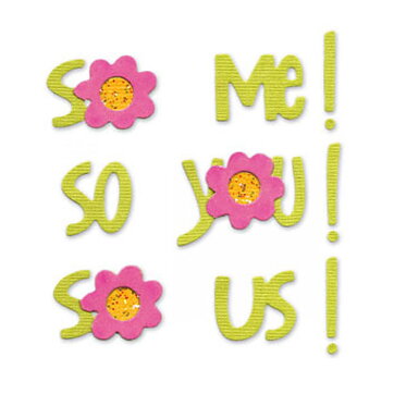 Sizzix Die Sizzlits - Phrase So Me! So You! So Us!