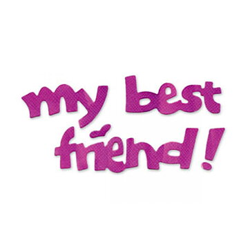 Sizzix Die Sizzlits - Phrase My Best Friend !