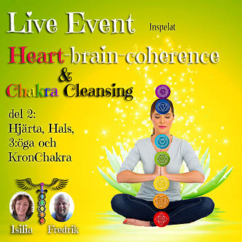 INSPELAT Live Event Heart - Brain - Coherence & Chakra Cleansing DEL 2 av 2