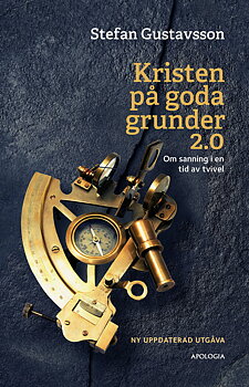 Kristen på goda grunder 2.0 - Stefan Gustavsson