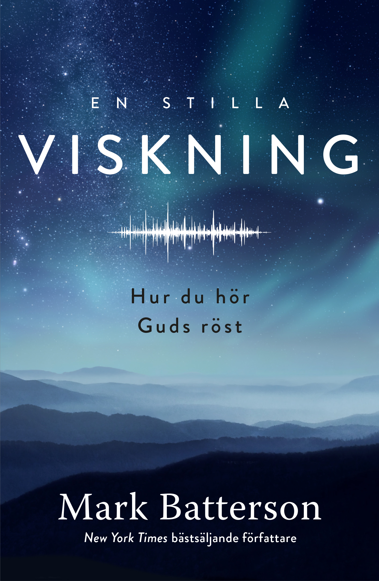 En stilla viskning - hur du hör Guds röst - Mark Batterson