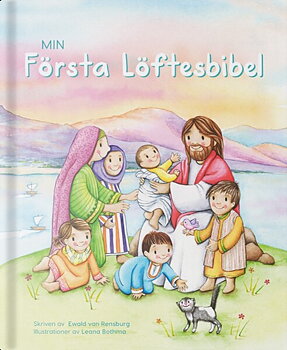 Min första löftesbibel - Ewald van Rensburg / Leana Bothma