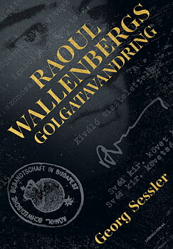 Raoul Wallenbergs Golgatavandring - Georg Sessler