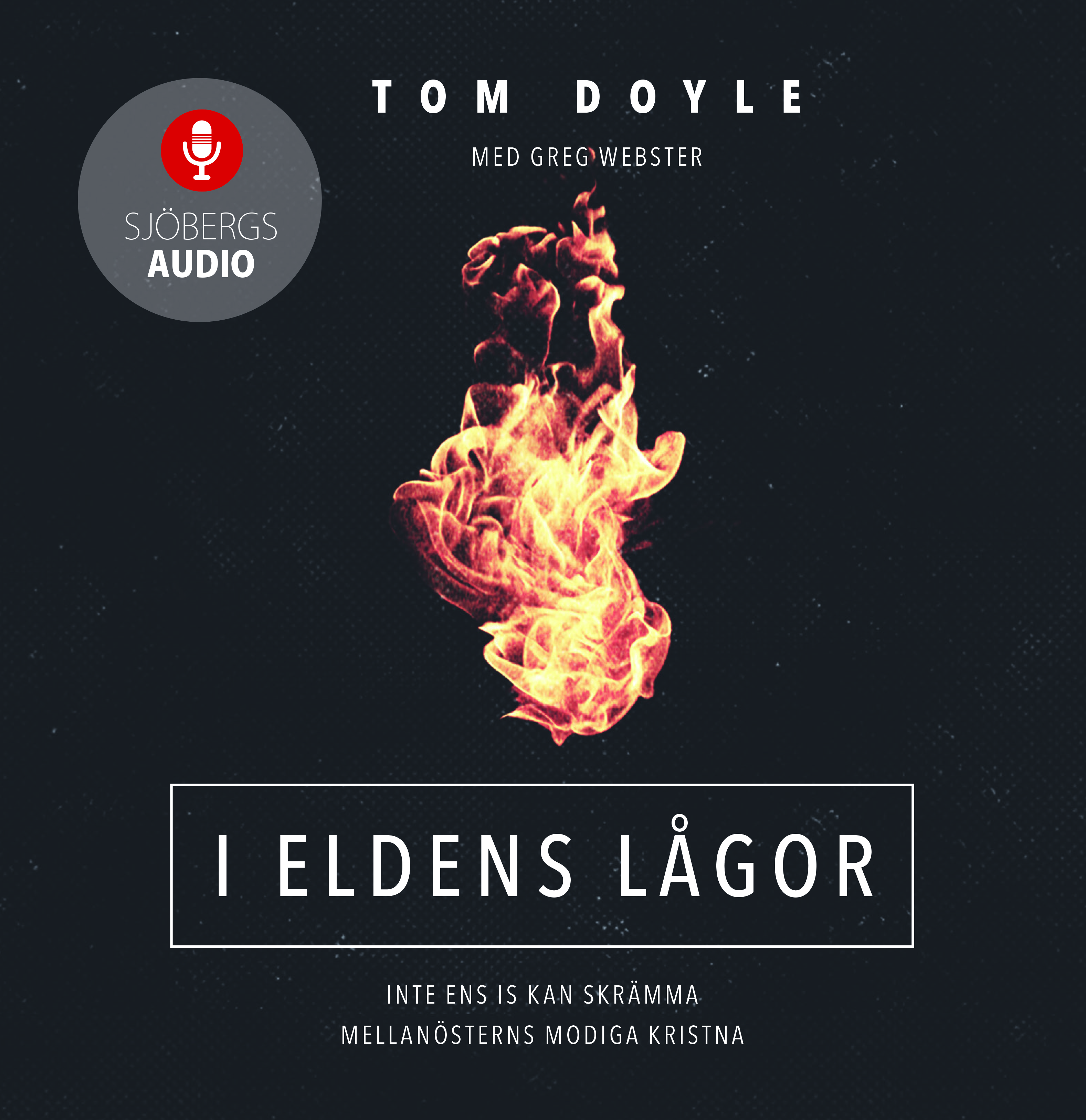 I eldens lågor (ljudbok) - Tom Doyle, Greg Webster