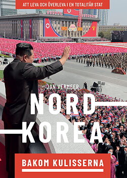 Nordkorea bakom kulisserna - Jan Vermeer