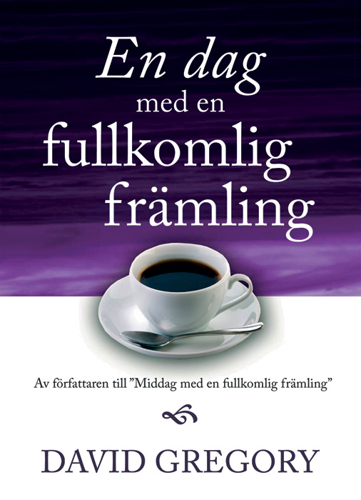 En dag med en fullkomlig främling - David Gregory