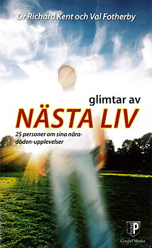 Glimtar av nästa liv -  Dr Richard Kent och Val Fotherby