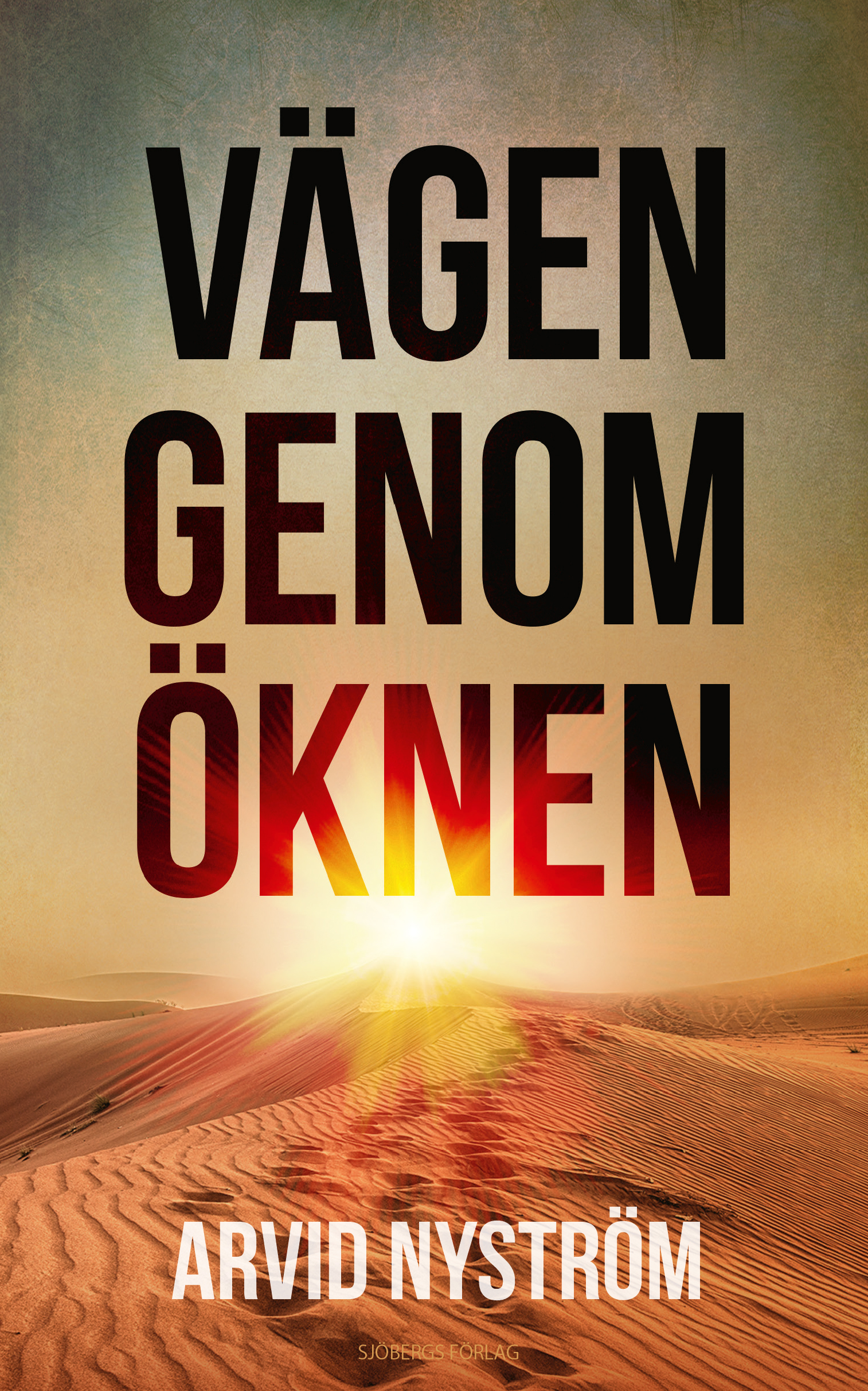 Vägen genom öknen - Arvid Nyström