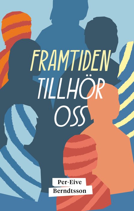 Framtiden tillhör oss - Per-Eive Berndtsson