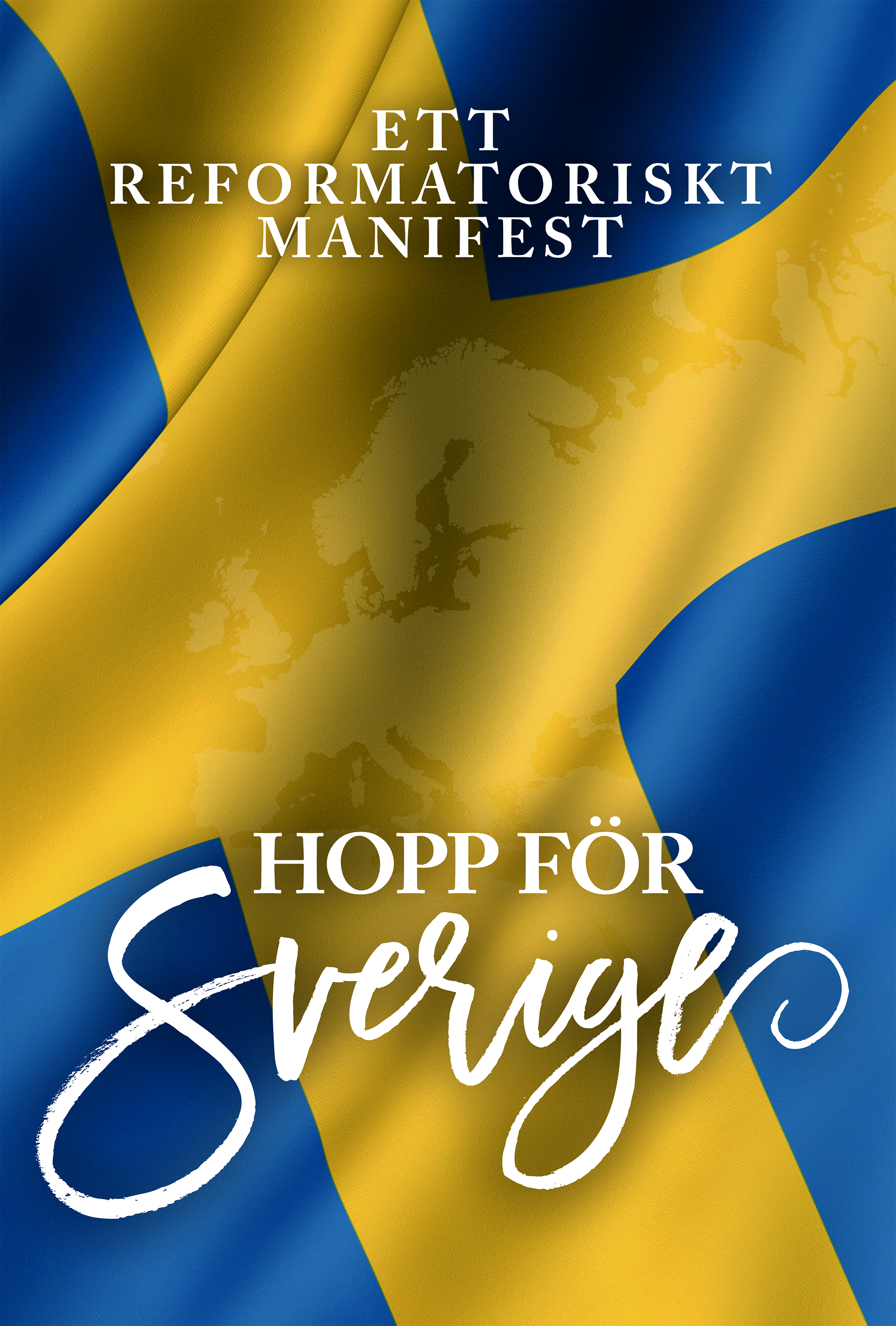 Hopp för Sverige - ett reformatoriskt manifest